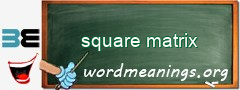 WordMeaning blackboard for square matrix